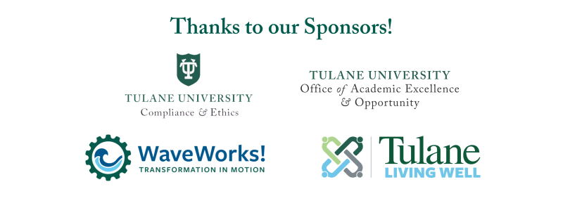 Graphic listing sponsors: Tulane University Compliance &amp; Ethics, Office of Academic Excellence, WaveWorks!, and Tulane Living Well.